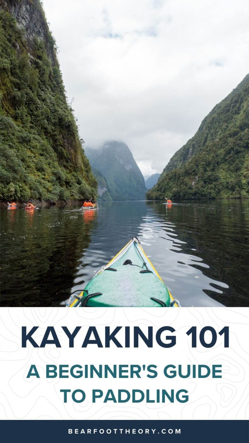 Beginner Kayaking Tips For First Time Paddlers Bearfoot Theory