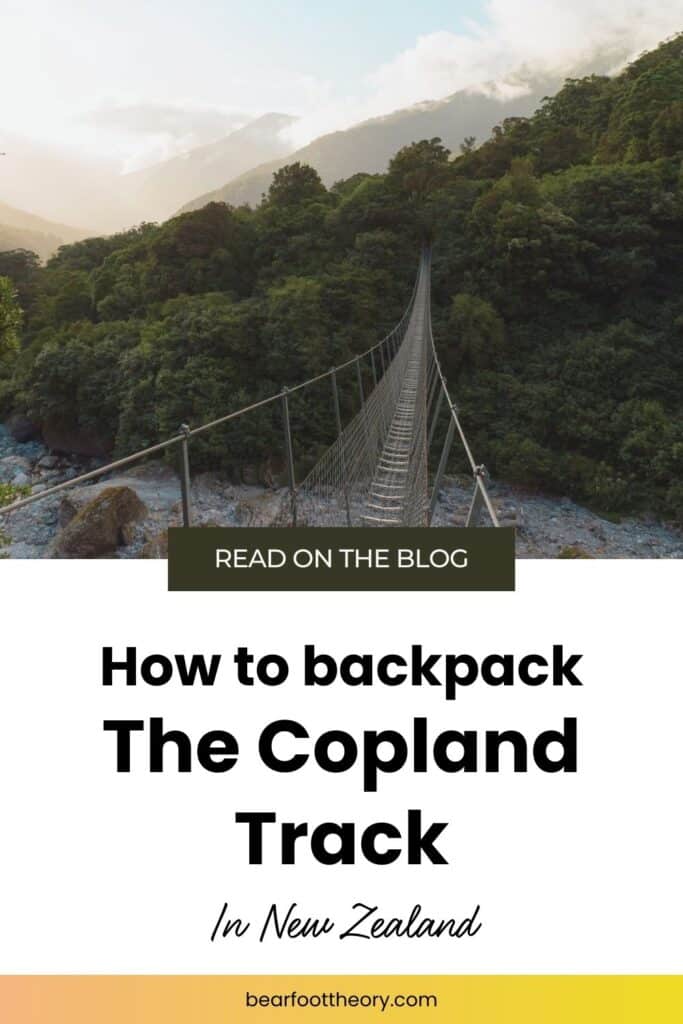 Suspension bridge over river bed surrounded by lush forest and mountains. Text says "How to backpack the Copland Trail in New Zealand"