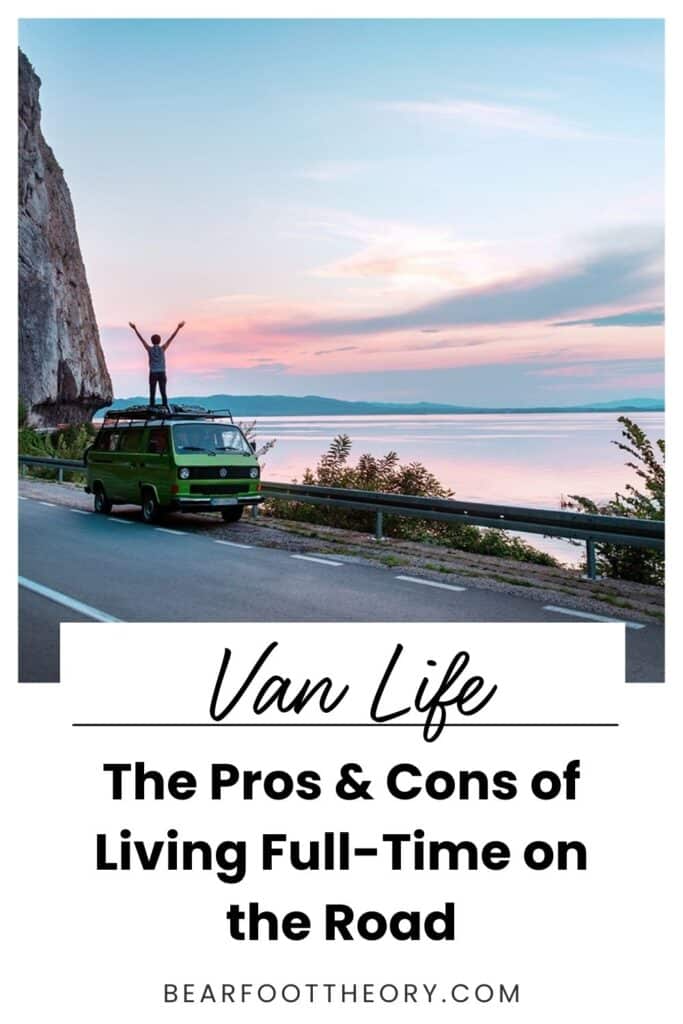 Pinterest image of a green VW van parked in front of a lake with a pink sunset over it with text that reads Van Life The Pros and Cons of Living Full-Time on the Road