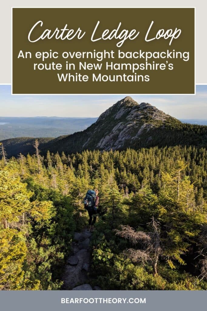 Woman carrying a backapcking pack hiking down through stunted pine trees with mountain in the distance. Text says "Carter Ledge Loop: an epic overnight backpacking route in New Hampshire's White Mountains"