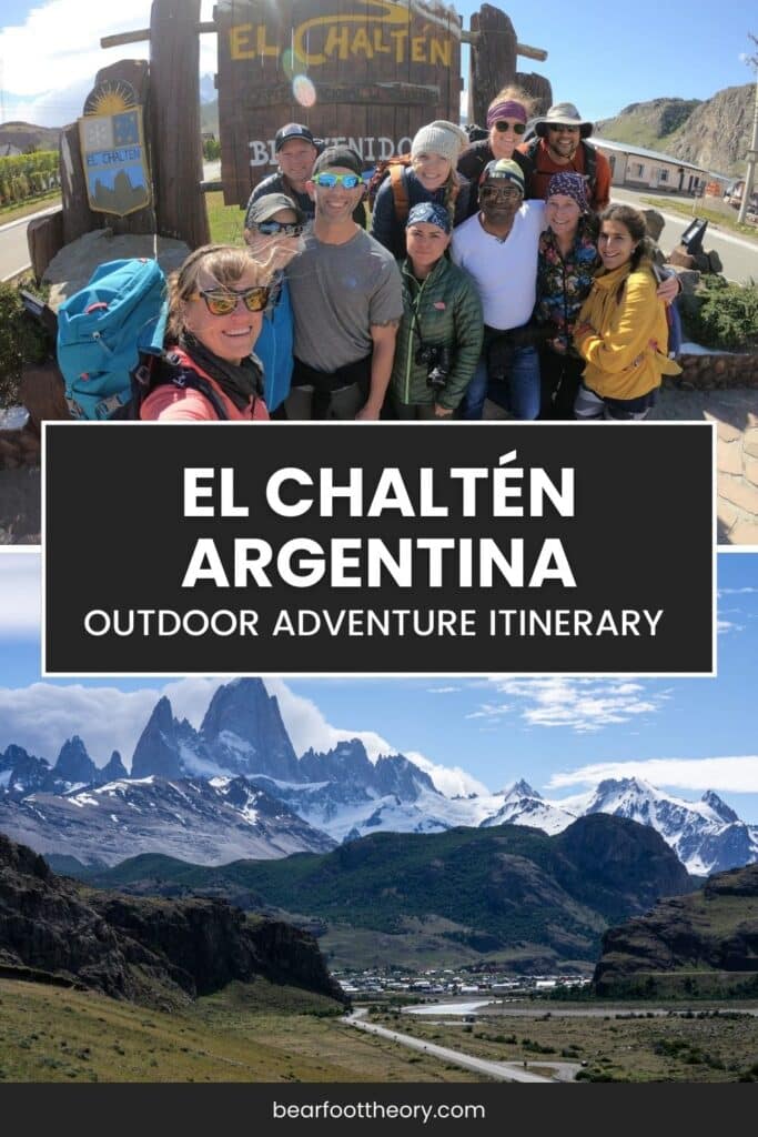 Split image. Top image of group of hikers in front of El Chaltén sign. Bottom photo of road winding to the base of jagged mountains. Text says "El Chaltén Argentina Outdoor Adventure Itinerary"