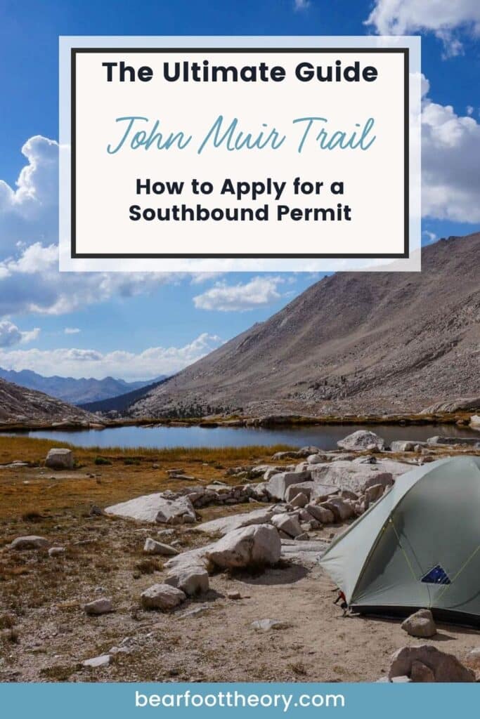 Pinnable image of high alpine lake with backpacking tent set up near it. Text reads "The Ultimate Guide: John Muir Trail - how to apply for a southbound permit"