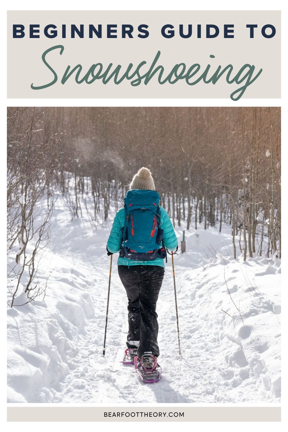 How to Snowshoe: Beginner Tips for Finding a Trail, Gear, & More – Bearfoot  Theory