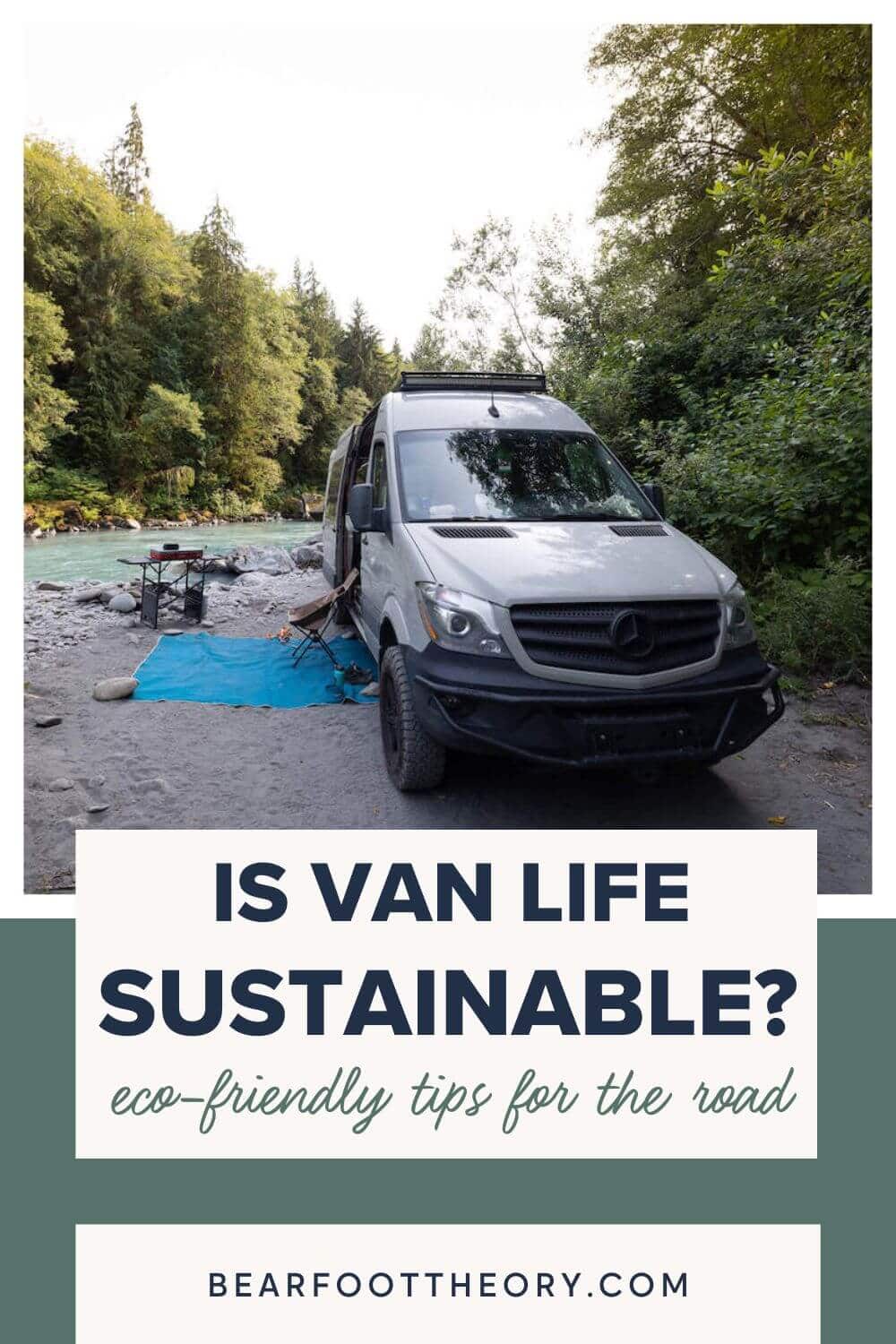Is van life sustainable? Check out this blog post for eco-friendly tips on how to reduce your impact and live a more sustainable van life