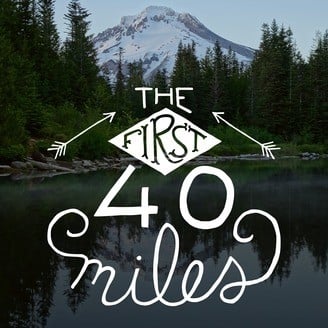 The First 40 Miles / One of the best outdoor podcasts for hiking and backpacking