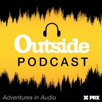 Outside Podcast / One of the best outdoor podcasts