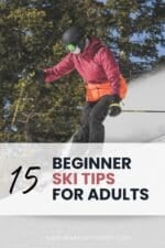 15 Beginner Skier Tips For Adults Learning How To Ski