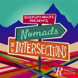 Nomads at the Intersections / One of the best outdoor podcasts for travelers, nomads, and van lifers