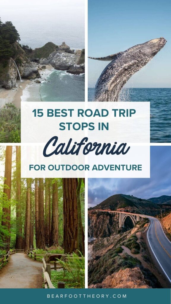 California Road Trip: 15 Stops For Outdoor Adventure – Bearfoot Theory