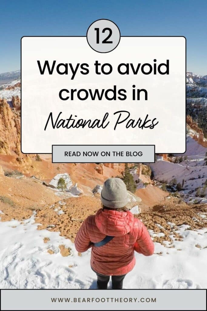 Woman with back to camera looking out over Bryce Canyon National Park in winter with snow on the grounds. Text says "12 ways to avoid crowds in National Parks"