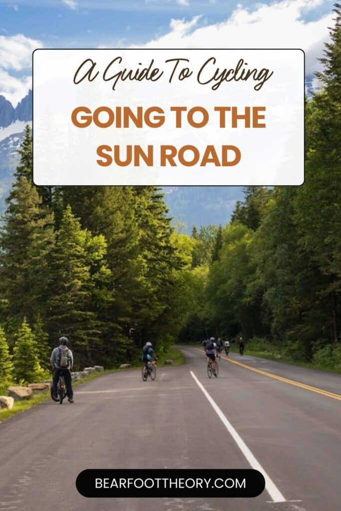 A group of cyclists riding on a paved road surrounded by lush green trees and mountains. Text at the top reads "A Guide to Cycling Going to the Sun Road". The bottom of the image has the website "bearfoottheory.com".