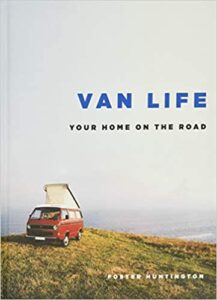 Book cover of Van Life: Your Home On The Road