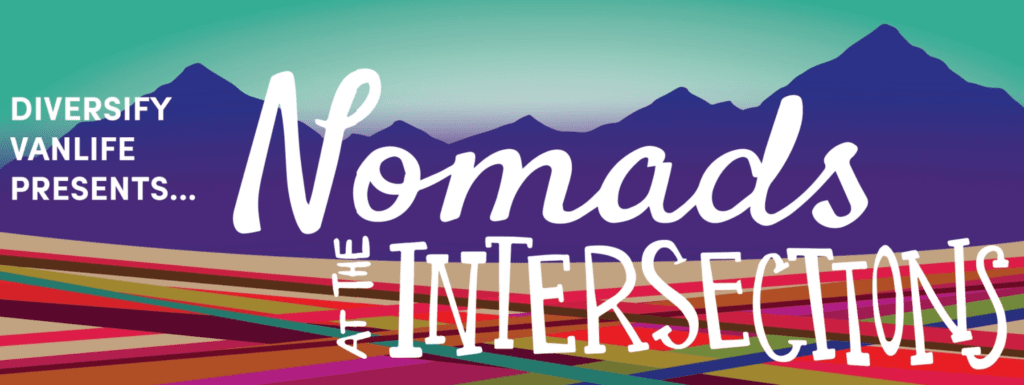 Text: Diversify Vanlife presents...Nomads at the Intersectiobn" with a graphic of purple mountains and colorful roads in the background