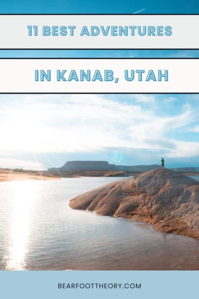 Person standing on a rock at the edge of Lake Powell with the text "11 Best Adventures in Kanab, utah"