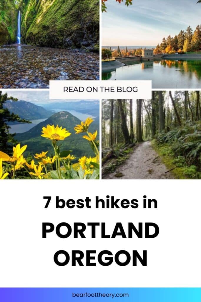 A collage featuring images of a waterfall, a lake surrounded by trees, wildflowers with mountains in the background, and a forest trail. Text overlay reads, "Read on the Blog: 7 best hikes in Portland, Oregon." BearfootTheory.com branding is at the bottom.