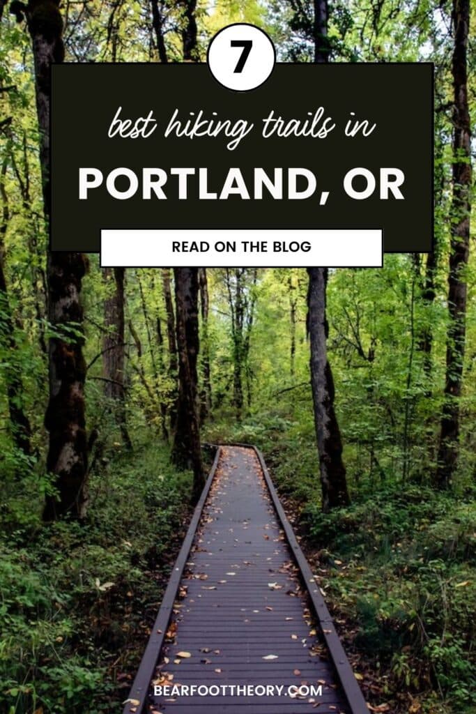 A narrow wooden boardwalk leads through a lush, green forest. The text over the image reads, "7 best hiking trails in Portland, OR. Read on the blog. beafrootheory.com.