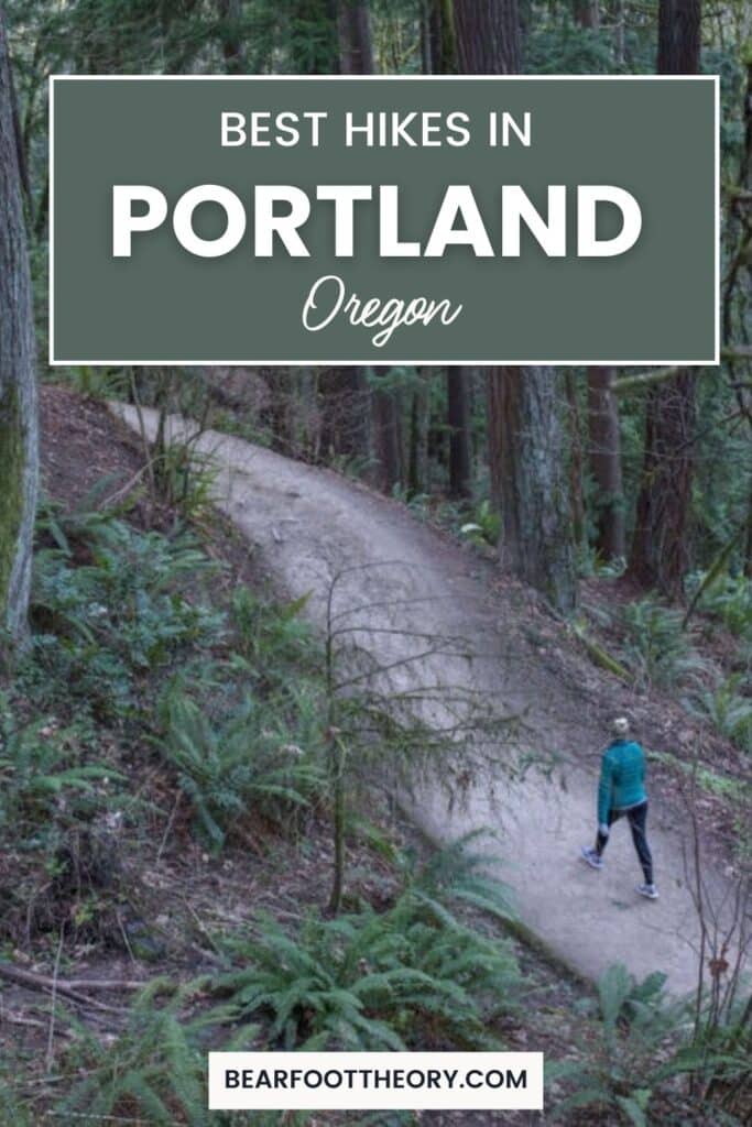 A person in outdoor clothing walks on a forest trail surrounded by tall trees and greenery. The image features text that reads "Best Hikes in Portland, Oregon" at the top and "BearfootTheory.com" at the bottom.