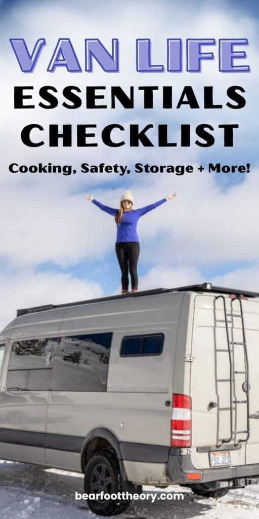Woman standing on the top of a camper van with her arms wide open with text that reads, "Van Life essentials checklist Cooking, Safety, Storage, + More!"