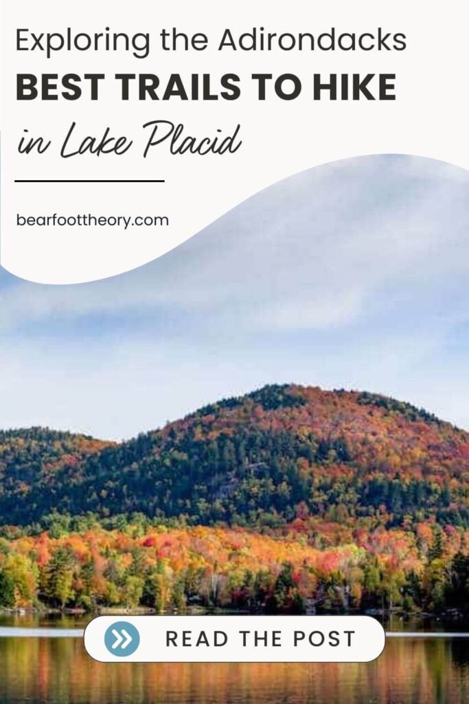 Bearfoot Theory | Experience Lake Placid's famed Adirondack beauty through its hiking trails. Our guide delves into trailheads, popular routes, and tips for both novice walkers and seasoned hikers.