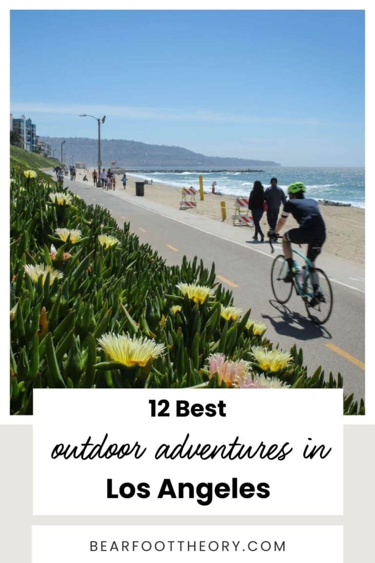 12 Best Outdoorsy Things to do in Los Angeles Bearfoot Theory