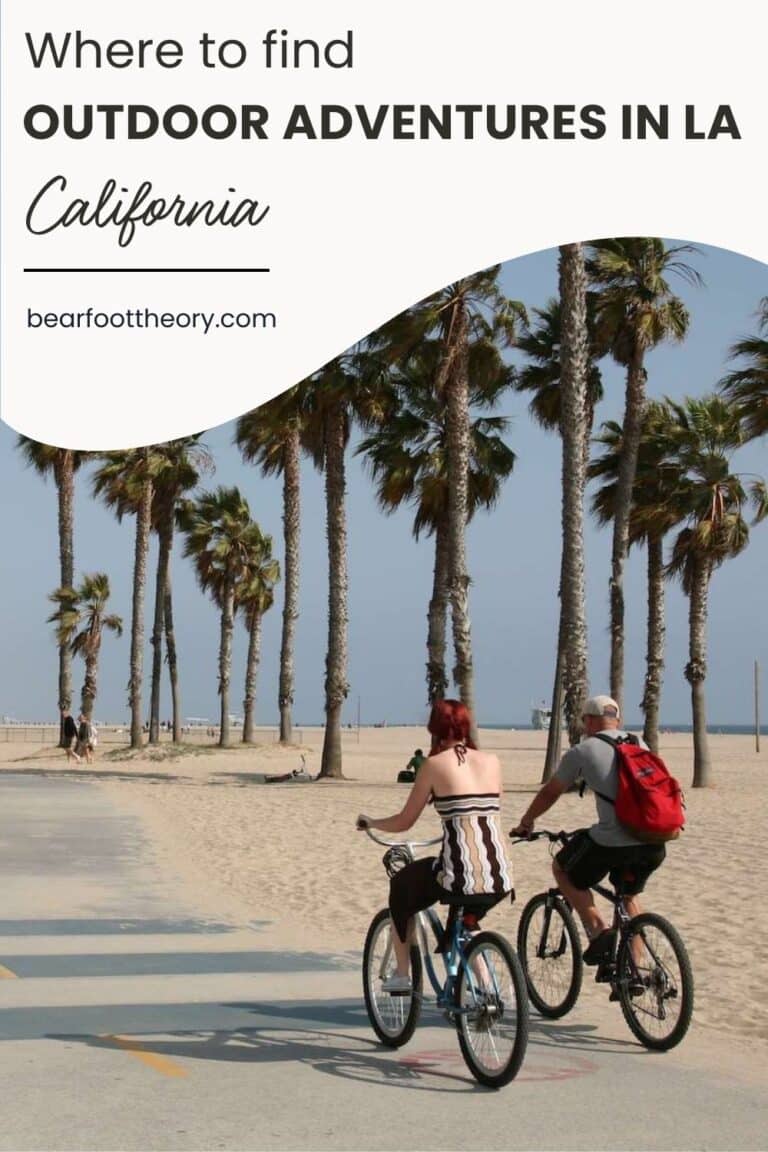 12 Best Outdoorsy Things to do in Los Angeles Bearfoot Theory