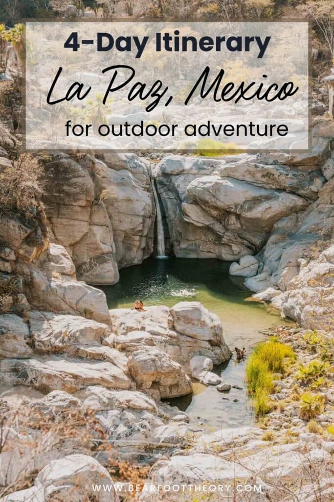 A pinnable image of Sol de Mayo waterfall in the desert with the text "4-day itinerary for La Paz, Mexico for outdoor enthusiasts"