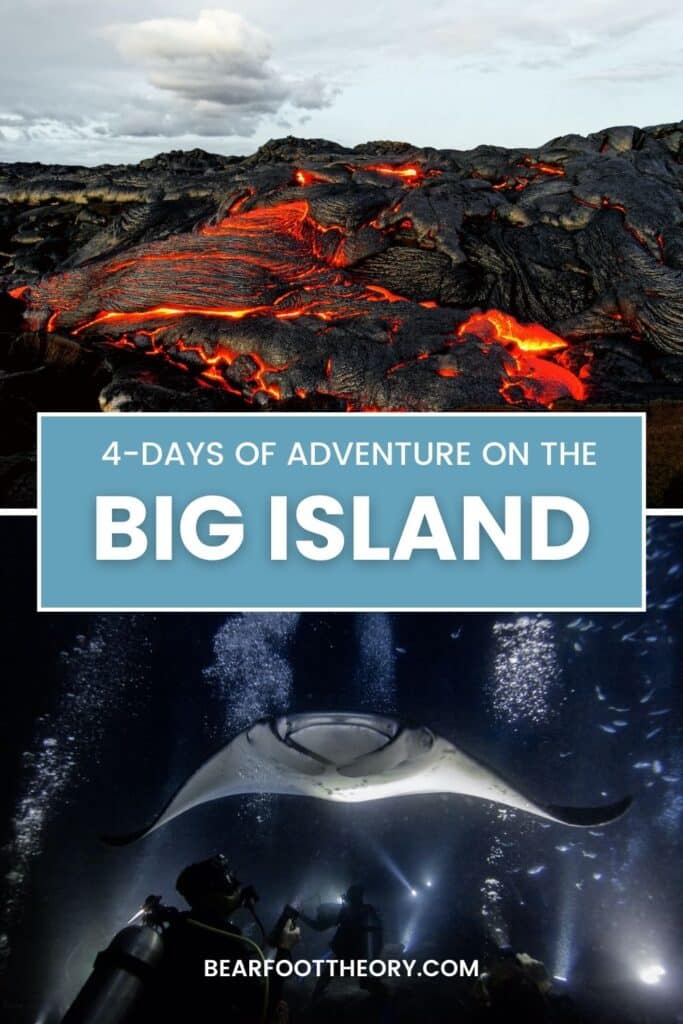 Pinnable image with photo of lava on Hawaii's Big Island and a photo of scuba divers below a manta ray at night. Text reads "4-days of adventure on the big island"
