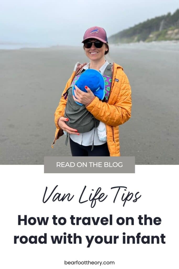 Pinterest image of woman holding infant on a beach. Text says “Van life tips: how to travel on the road with your infant"