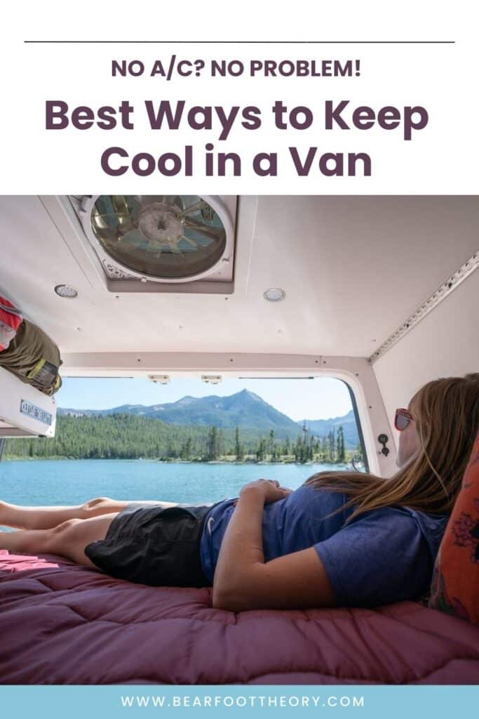 Kristen Bor laying down on a bed in the back of a Sprinter Van staring at a view of water with mountains with text that says "No A/C? No problem! Best ways to keep cool in a van"