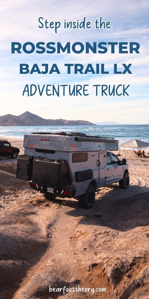 Rossmonster Baja Trail LX adventure truck camper on the beach in Baja California with text "Step inside the Rossmonster Baja Trail LX Adventure Truck"